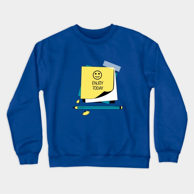 Enjoy Today Crewneck Sweatshirt by Inspire & Motivate